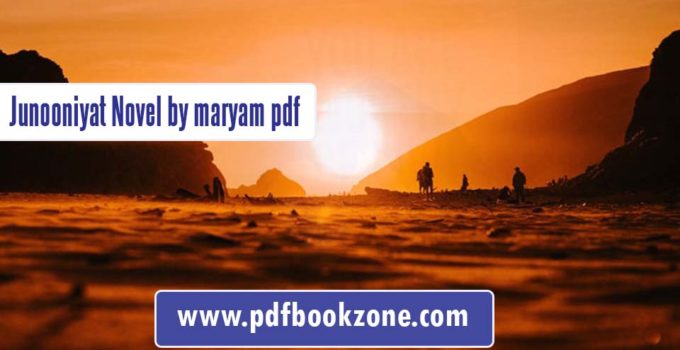 Junooniyat Novel by maryam online reading