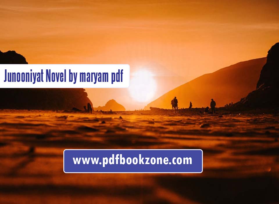Junooniyat Novel by maryam online reading