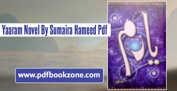 Yaaram Novel Complete By Sumaira Hameed Pdf