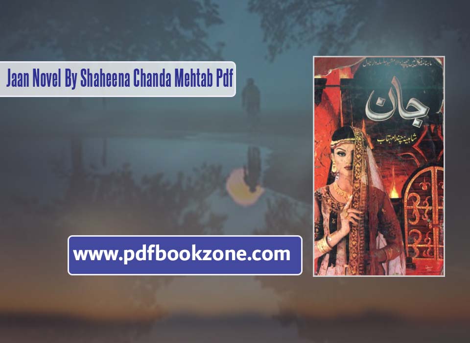 Jaan Novel By Shaheena Chanda Mehtab Pdf Pdf Bookzone